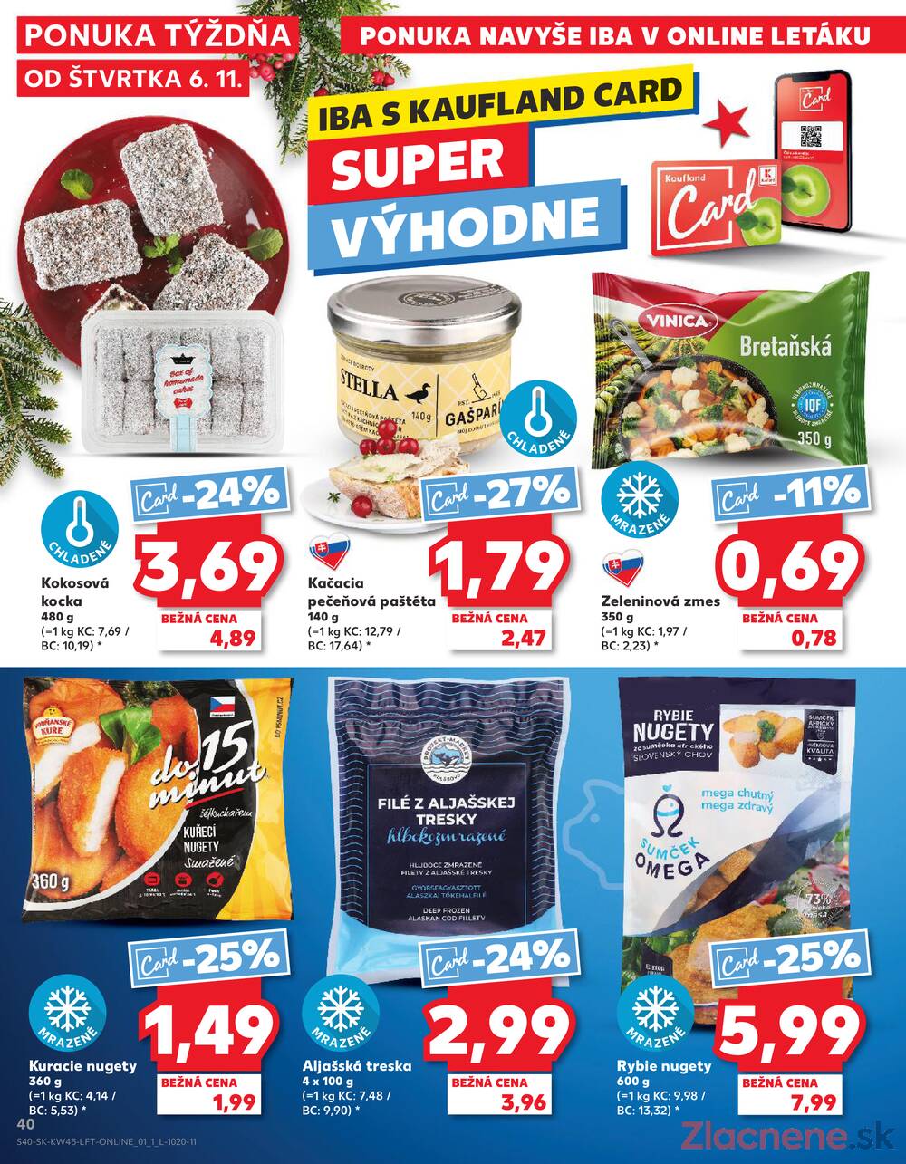 Leták Kaufland - Kaufland 6.11. - 12.11. - Kaufland Košice - OC Galéria - strana 40 Leták Kaufland - Kaufland 6.11. - 12.11. - Kaufland Košice - OC Galéria - strana 40