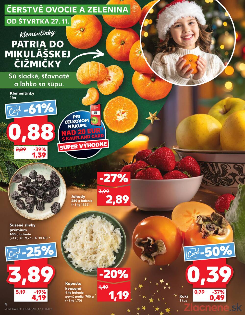 Leták Kaufland - Kaufland 27.11. - 3.12. - Kaufland Bratislava - Nové Mesto - strana 4 Leták Kaufland - Kaufland 27.11. - 3.12. - Kaufland Bratislava - Nové Mesto - strana 4