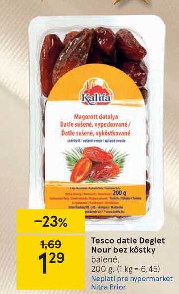 ARCHIV | Tesco datle Deglet Nour bez kôstky, 200 g v akcii platné do: 2 ...