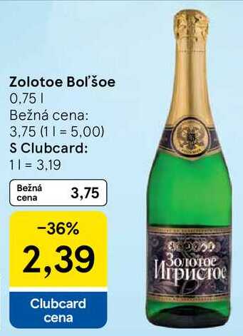 Zolotoe Boľšoe, 0,75 l