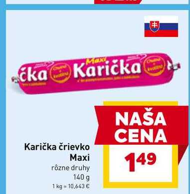 Karička črievko Maxi rôzne druhy 140 g