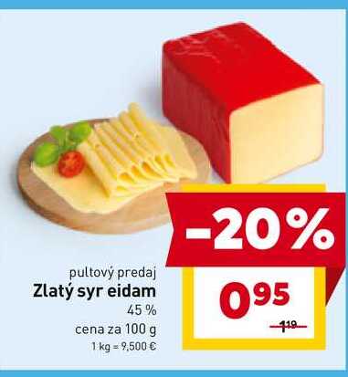 Zlatý syr eidam 45% cena za 100 g 