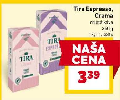 Tira Espresso, Crema mletá káva 250 g