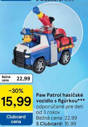 Bežná 22,99 cena -30% 15,99 Clubcard cena Paw Patrol hasičské vozidlo s figúrkou*** odporúčané pre deti od 3 rokov Bežná cena: 22.99 S Clubcard: 15.99