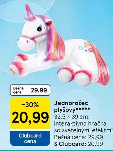 Bežná cena 29,99 -30% 20,99 Clubcard cena Jednorožec plyšový***** 32,5 x 39 cm, interaktívna hračka so svetelnými efektmi Bežná cena: 29,99 S Clubcard: 20,99