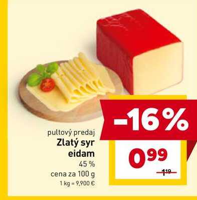 Zlatý syr eidam 45% cena za 100 g