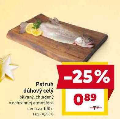 Pstruh dúhový celý pitvaný, chladený v ochrannej atmosfére cena za 100 g 