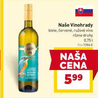 Naše Vinohrady biele, červené, ružové víno rôzne druhy 0,75l