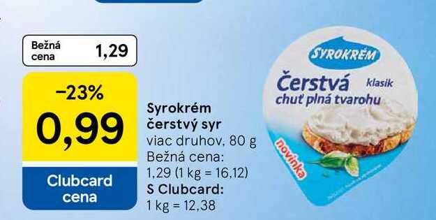 Syrokrém čerstvý syr viac druhov, 80 g