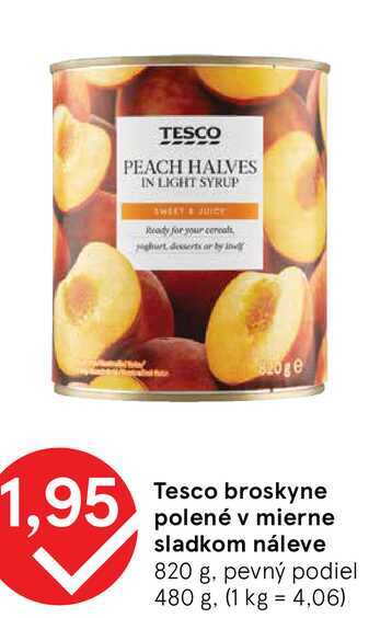 Tesco broskyne polené v mierne sladkom náleve 820 g, pevný podiel 480 g