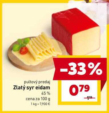 Zlatý syr eidam 45% cena za 100 g 