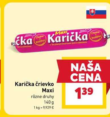 Karička črievko Maxi rôzne druhy 140g