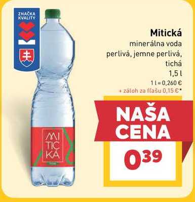 Mitická minerálna voda perlivá, jemne perlivá, tichá 1,5l