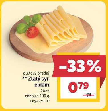 Zlatý syr eidam 45% cena za 100 g 