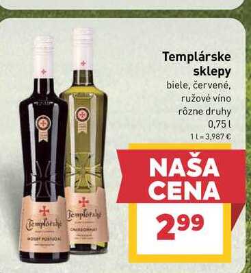 Templárske sklepy biele, červené, ružové víno rôzne druhy 0,75l v akcii