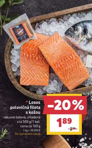 Losos polovičná fileta s kožou vákuovo balená, chladená cca 500 g/1 bal. cena za 100 g