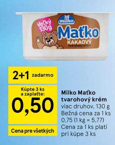 Milko Maťko tvarohový krém viac druhov 130 g