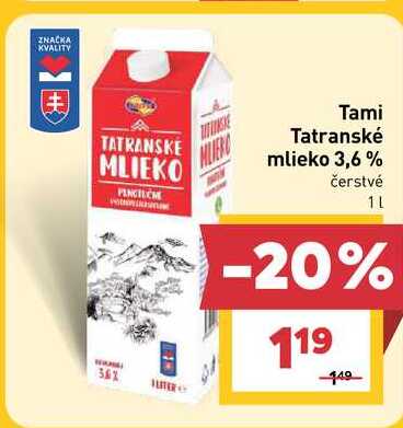 Tami Tatranské mlieko 3,6% čerstvé 1L  v akcii